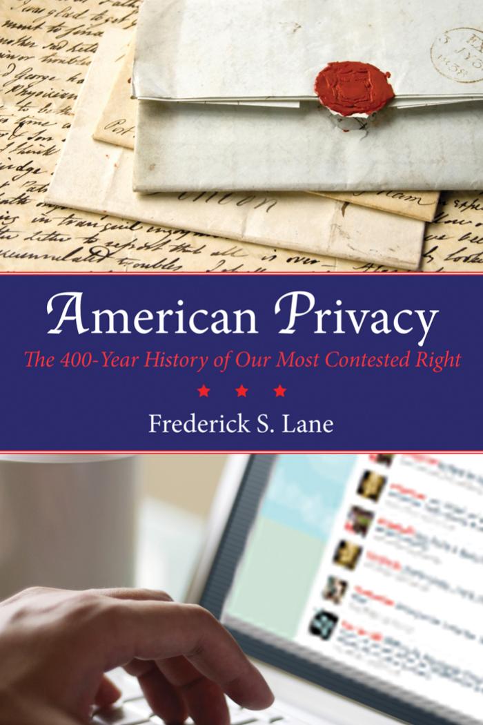 American Privacy: The 400-Year History of Our Most Contested Right