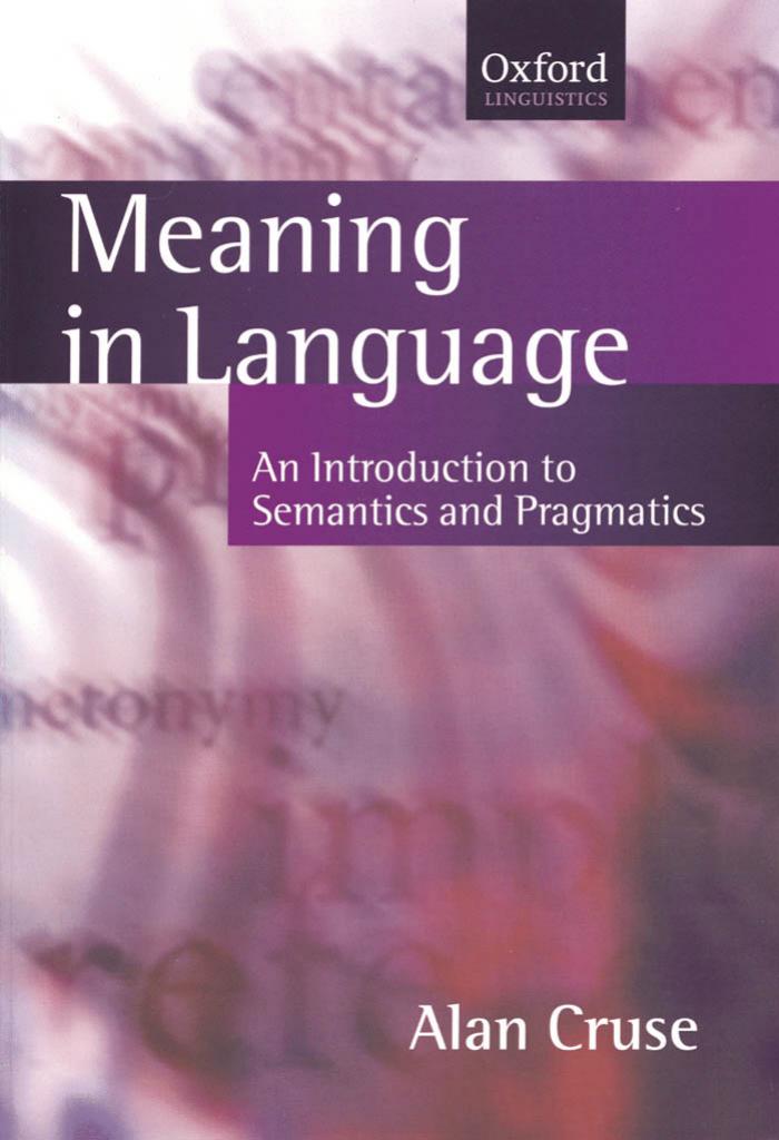 Meaning in Language: An Introduction to Semantics and Pragmatics