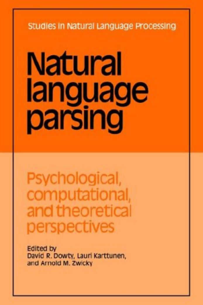 Natural Language Parsing: Psychological, Computational, and Theoretical Perspectives