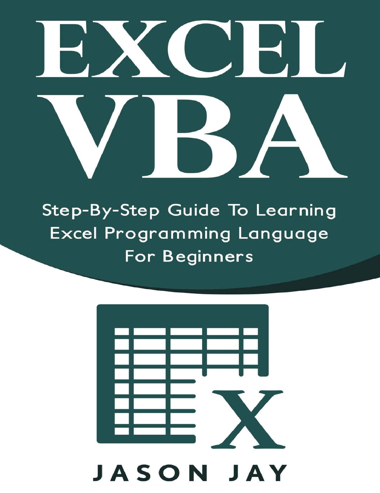 Excel VBA: Step-By-Step Guide to Learning Excel Programming Language for Beginners