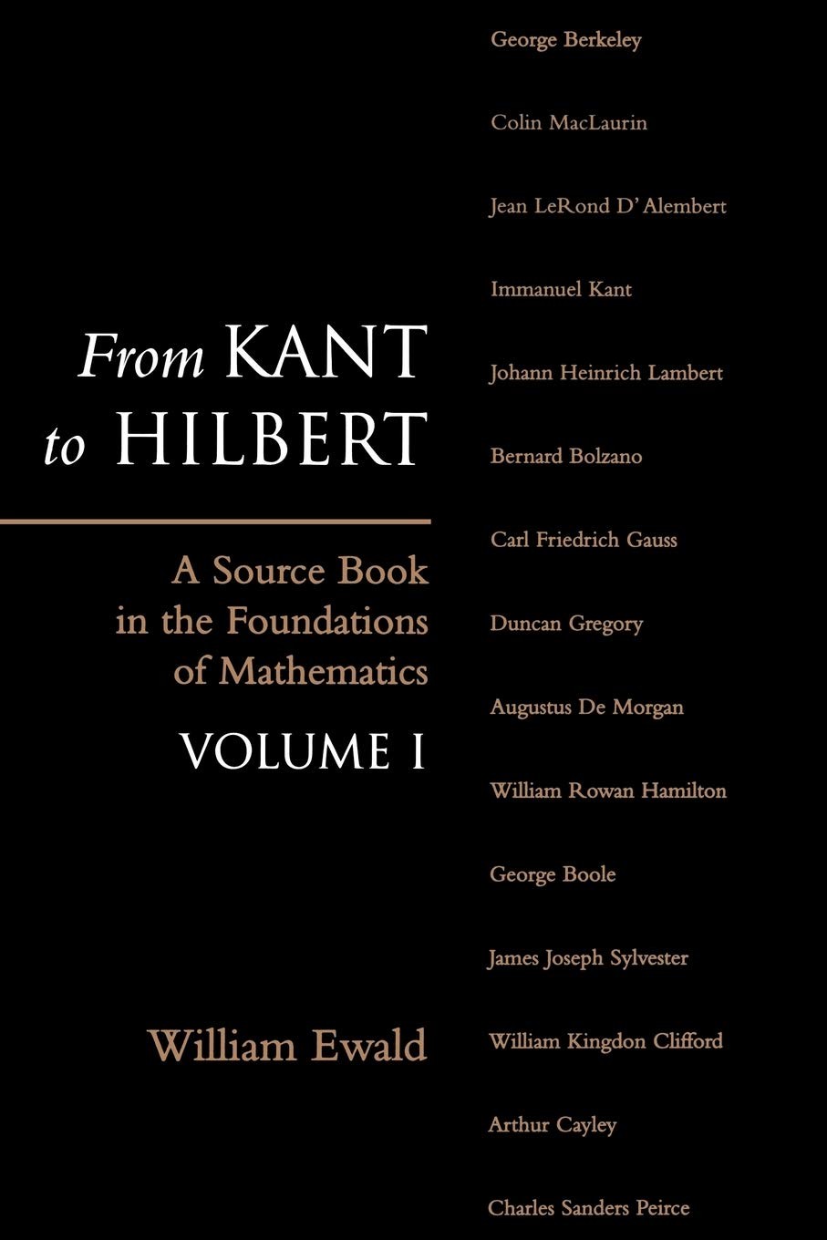 From Kant to Hilbert Volume 1: A Source Book in the Foundations of Mathematics