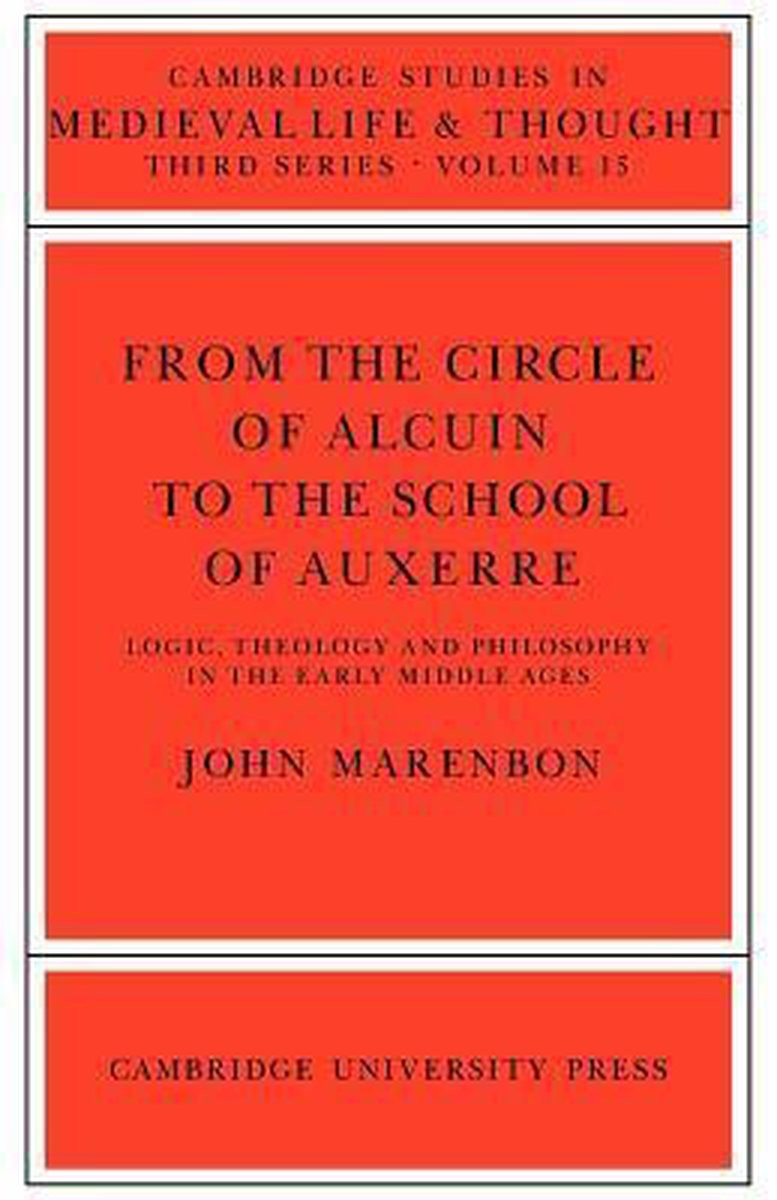 From the Circle of Alcuin to the School of Auxerre: Logic, Theology and Philosophy in the Early Middle Ages