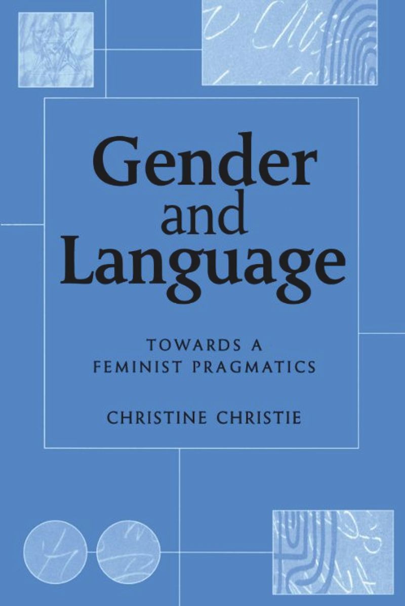 Gender and Language: Towards a Feminist Pragmatics