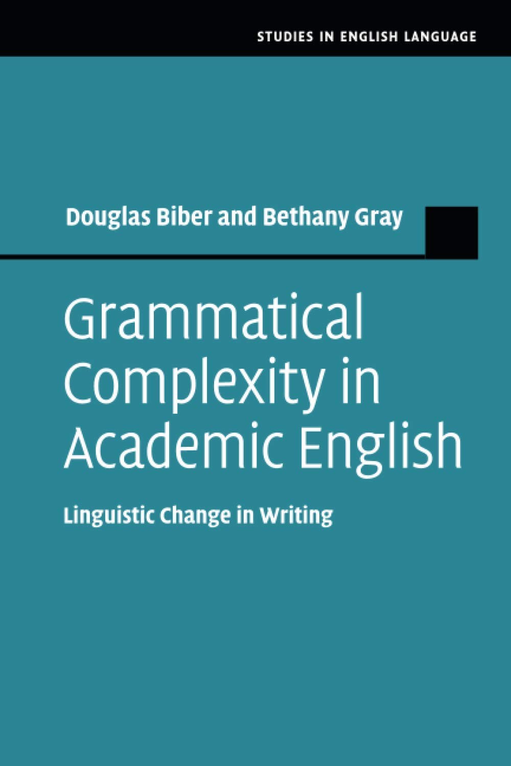 Grammatical Complexity in Academic English: Linguistic Change in Writing