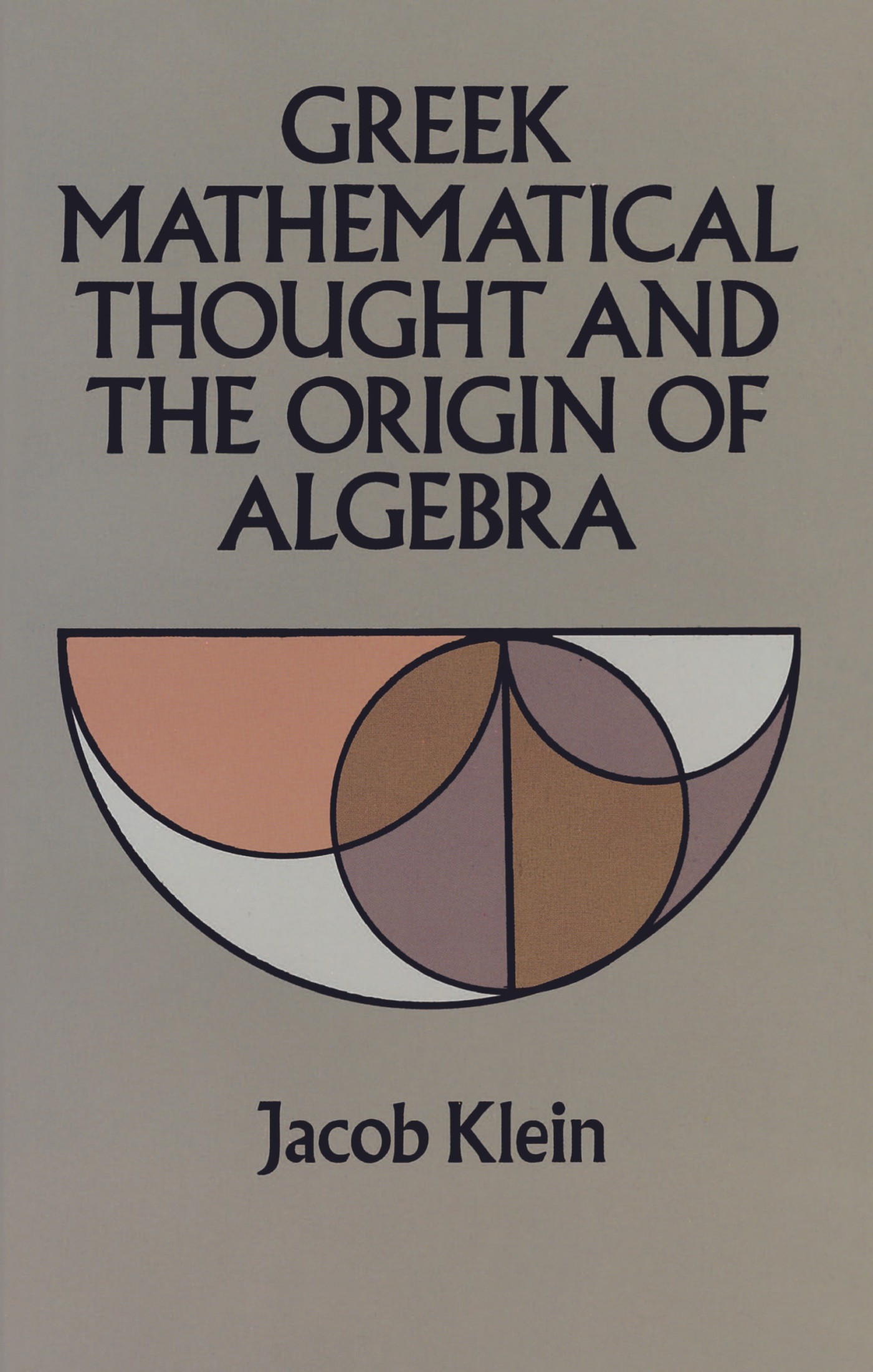 Greek Mathematical Thought and the Origin of Algebra