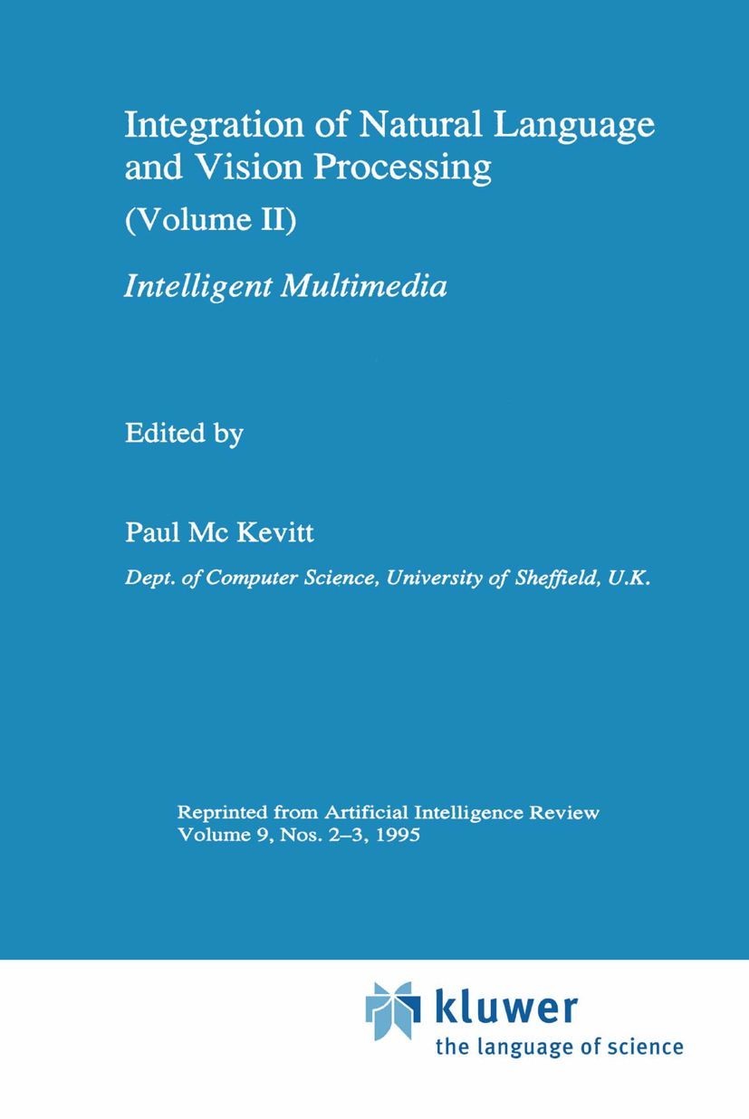 Integration of Natural Language and Vision Processing: (Volume II) Intelligent Multimedia