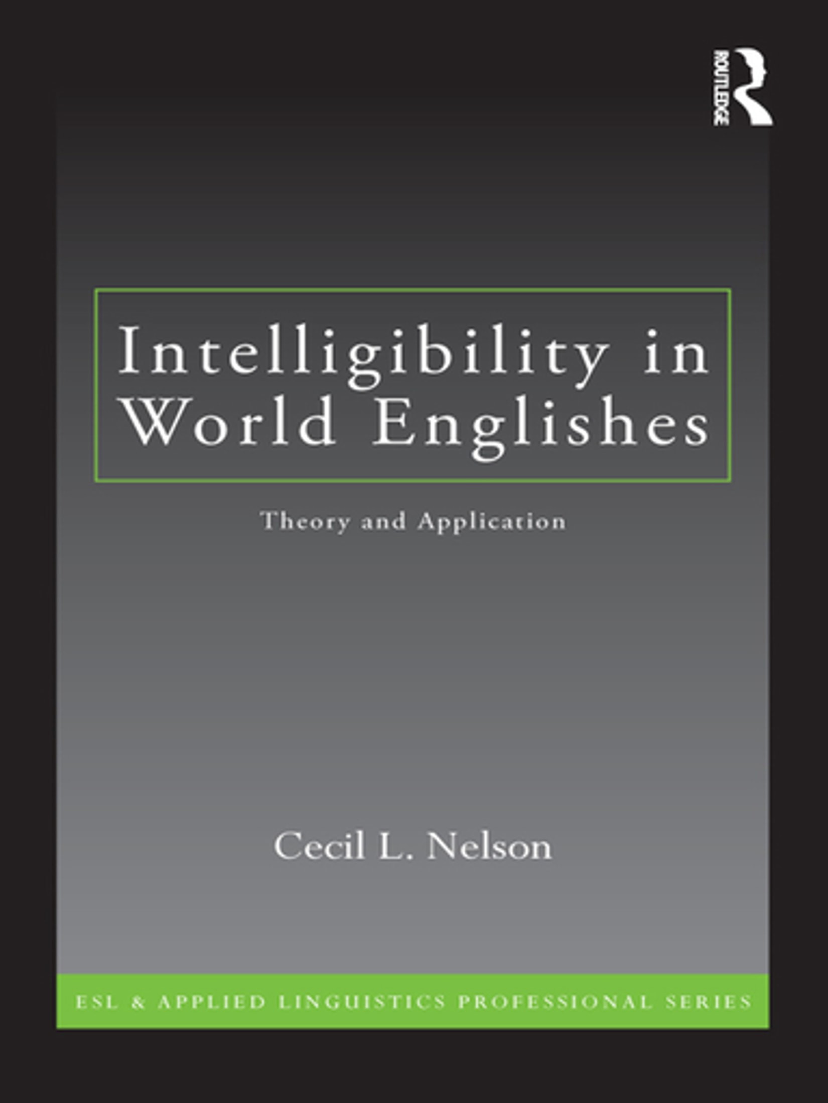 Intelligibility in World Englishes: Theory and Application