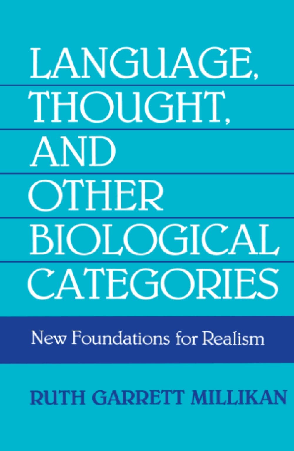 Language, Thought, and Other Biological Categories: New Foundations for Realism