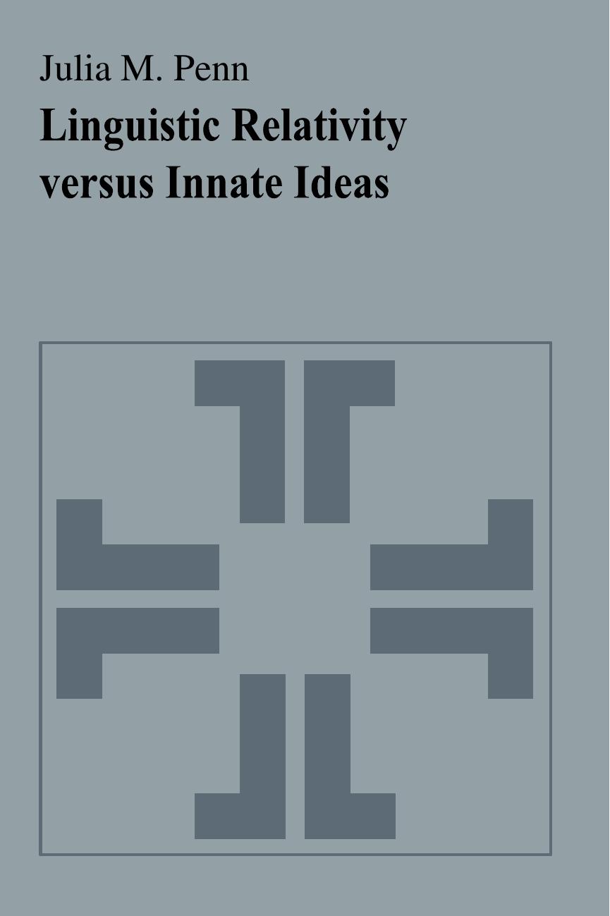 Linguistic Relativity Versus Innate Ideas - The Origins of the Sapir-Whorf Hypothesis in German Thought