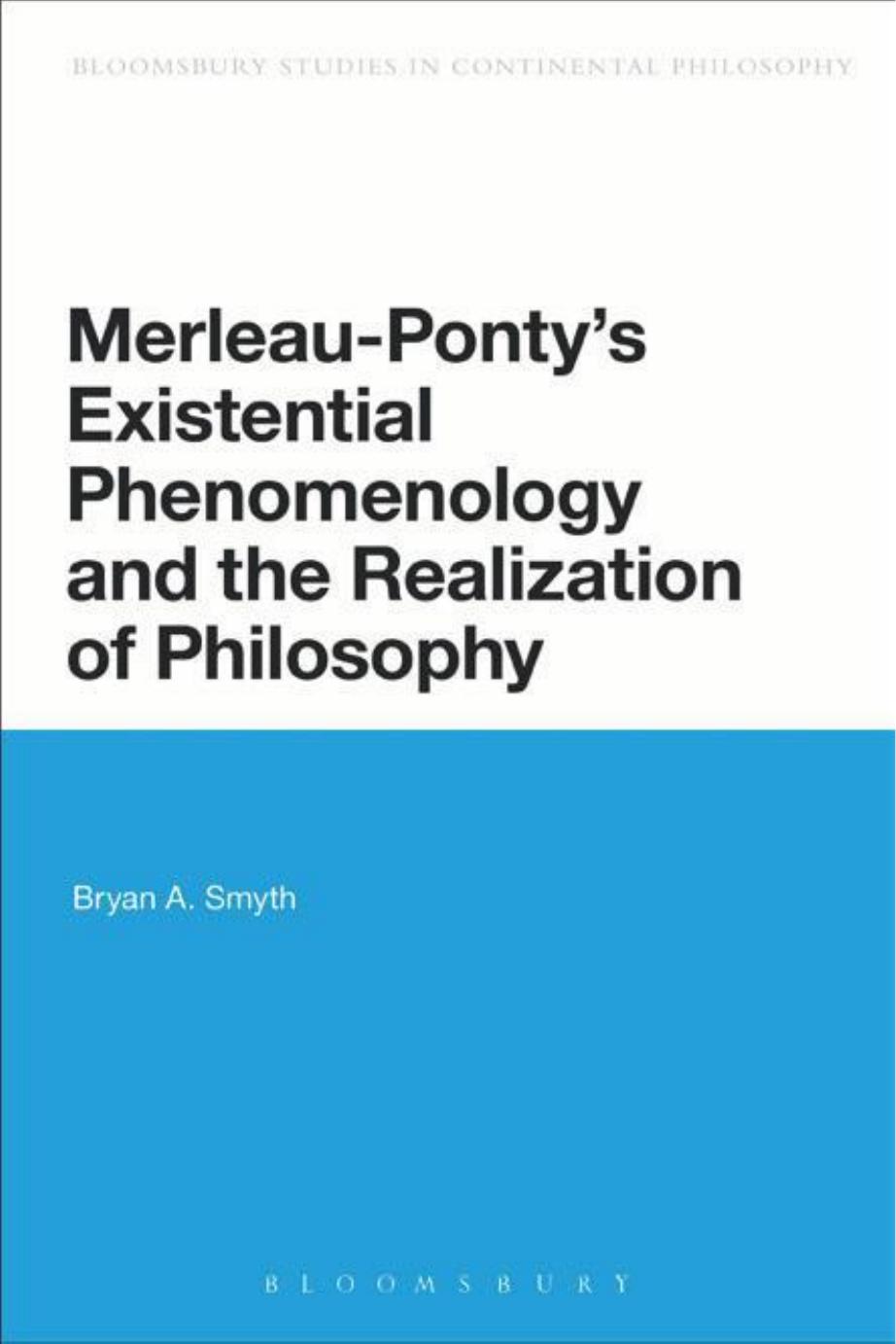 Merleau-Ponty's Existential Phenomenology and the Realization of Philosophy