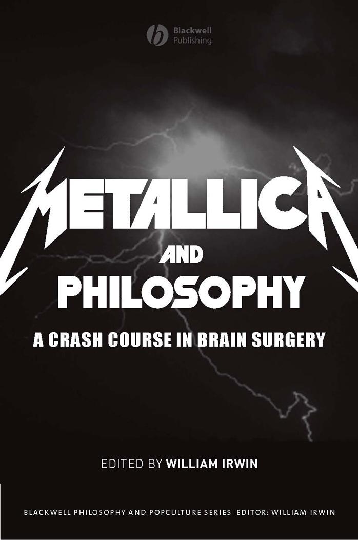 Metallica and Philosophy: A Crash Course in Brain Surgery